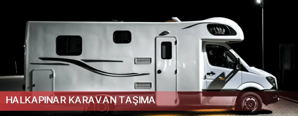 Halkapınar İlçemi Karavan Taşıma