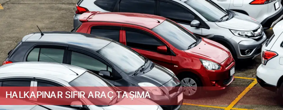 Halkapınar İlçemi Sıfır Araç Taşıma